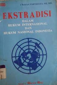 Image of Ekstradisi dalam hukum internasional dan hukum nasional Indonesia