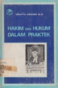 Image of Hakim dan hukum dalam praktek